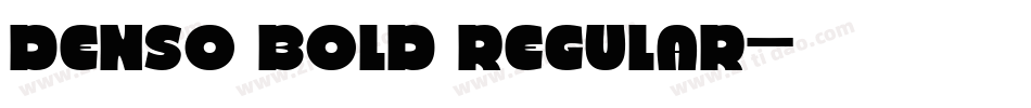 Denso Bold Regular字体转换